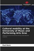 Cover: Cultural mobility at the University of Music and Performing Arts Graz - Our Knowledge Publishing