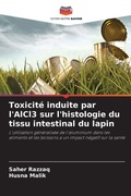 Cover: Toxicite induite par l'AlCl3 sur l'histologie du tissu intestinal du lapin - Editions Notre Savoir