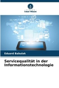 Cover: Servicequalitaet in der Informationstechnologie - Verlag Unser Wissen