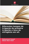 Cover: Diferentes tempos de irrigacao da primeira irrigacao e taxa de nitrogenio em wh - Edicoes Nosso Conhecimento