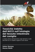 Cover: Tossicita indotta dall'AlCl3 sull'istologia del tessuto intestinale del coniglio - Edizioni Sapienza