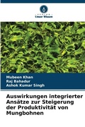Cover: Auswirkungen integrierter Ansaetze zur Steigerung der Produktivitaet von Mungbohnen - Verlag Unser Wissen