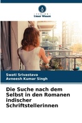 Cover: Die Suche nach dem Selbst in den Romanen indischer Schriftstellerinnen - Verlag Unser Wissen