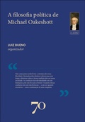 Cover: A filosofia pol&iacute;tica de Michael Oakeshott - Edi&ccedil;&otilde;es 70