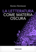 Cover: La letteratura come materia oscura - Treccani