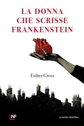 Cover: La donna che scrisse Frankenstein - La Nuova Frontiera