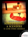 Cover: Sono l'ultimo a scendere (e altre storie credibili) - Laurana Editore
