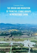 Cover: The Origin and Migration of Primitive Ethnic Groups in Prehistoric China 2025 - Europe Books