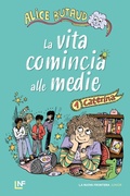 Cover: La vita comincia alle medie. Caterina - La Nuova Frontiera Junior