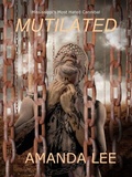Cover: Mutilated: Mississippi's Most Hated Cannibal - Vicious Ink Publications