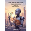 Cover: A Heart-to-Heart Conversation (Human and Machine) Chapter 4-8 (2) - Valiev Rinat