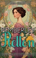 Cover: Pemberley Retten:Eine Variation von Stolz und Vorurteil - Blue Flowers Press