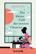 Cover: Das kleine Caf&eacute; der zweiten Chancen - Droemer
