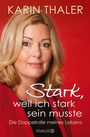 Cover: Stark, weil ich stark sein musste - Knaur