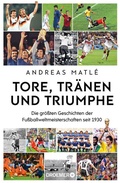 Cover: Tore, Tr&auml;nen und Triumphe - Droemer