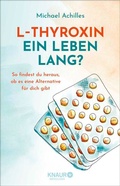 Cover: L-Thyroxin ein Leben lang? - Knaur MensSana