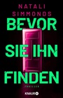 Cover: Bevor sie ihn finden - Knaur