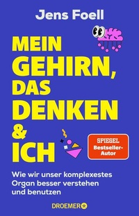 Bild vergrößern Bild: Mein Gehirn, das Denken und ich - Droemer