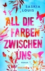 Cover: All die Farben zwischen uns - Knaur