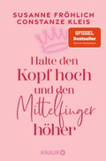 Cover: Halte den Kopf hoch und den Mittelfinger h&ouml;her - Knaur