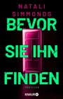 Cover: Bevor sie ihn finden - Knaur