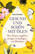 Cover: Gesund und sch&ouml;n mit &Ouml;len - Knaur MensSana