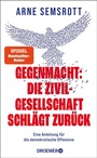 Cover: Gegenmacht: Die Zivilgesellschaft schl&auml;gt zur&uuml;ck - Droemer