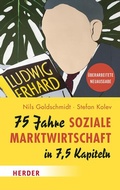 Cover: 75 Jahre Soziale Marktwirtschaft in 7,5 Kapiteln - Verlag Herder