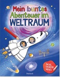 Cover: Mal doch mal! - Mein buntes Abenteuer im Weltraum - Pattloch Geschenkbuch