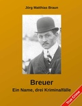 Cover: Breuer - Ein Name, drei Kriminalf&auml;lle - BoD - Books on Demand