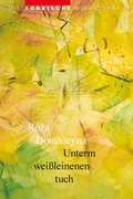 Cover: Unterm wei&szlig;leinenen tuch - Domowina-Verlag GmbH