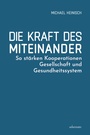 Cover: Die Kraft des Miteinander - Carl Ueberreuter Verlag