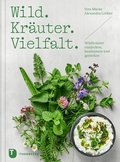 Cover: Wild. Kr&auml;uter. Vielfalt - Jan Thorbecke Verlag