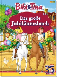 Bild vergrößern Bild: Bibi & Tina: Das große Jubiläumsbuch - Panini Verlags GmbH