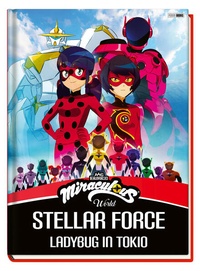 Enlarge image Cover: Miraculous: Stellar Force - Ladybug in Tokio - Panini Verlags GmbH