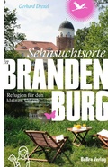 Cover: Sehnsuchtsorte in Brandenburg - bebra verlag