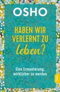 Cover: Haben wir verlernt zu leben? - Innenwelt Verlag
