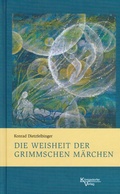 Cover: Die Weisheit der Grimmschen M&auml;rchen - K&ouml;nigsdorfer-Verlag