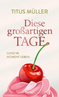 Cover: Diese gro&szlig;artigen Tage - bene! eBook