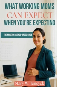 Abbildung von: What Working Moms Can Expect When You're Expecting - SeaHorse Pub