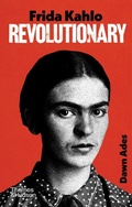 Cover: Frida Kahlo - Revolutionary - Thames & Hudson Ltd