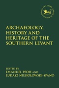 Cover: Archaeology, History and Heritage of the Southern Levant - Bloomsbury Academic