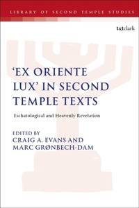 Enlarge image Cover: 'Ex Oriente Lux' in Second Temple Texts - T.& T.Clark Ltd