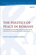 Cover: The Politics of Peace in Romans - T.& T.Clark Ltd