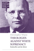 Cover: Theologies Against White Supremacy - T.& T.Clark Ltd