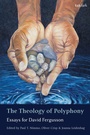 Cover: The Theology of Polyphony - T.& T.Clark Ltd
