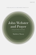 Cover: John Webster and Prayer - T.& T.Clark Ltd