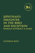 Cover: Jephthah's Daughter in the Bible and Reception - T.& T.Clark Ltd