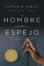 Cover: El Hombre Frente Al Espejo (Edicion Revisada Y Actualizada) - Vida Publishers