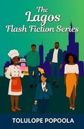 Cover: The Lagos Flash Fiction Series 1 - 6 - Accomplish Press